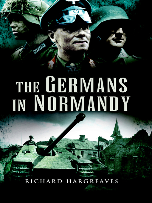 Title details for The Germans in Normandy by Richard Hargreaves - Wait list